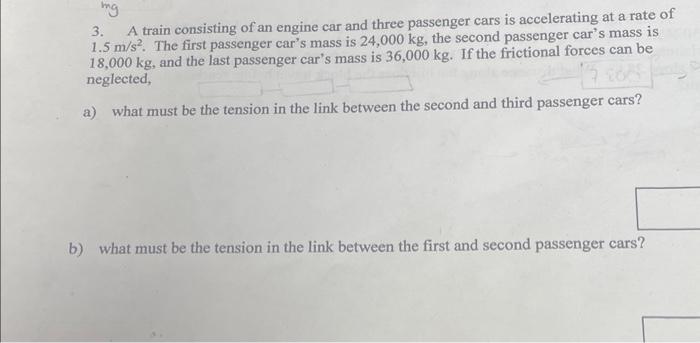 Solved 3. A train consisting of an engine car and three | Chegg.com