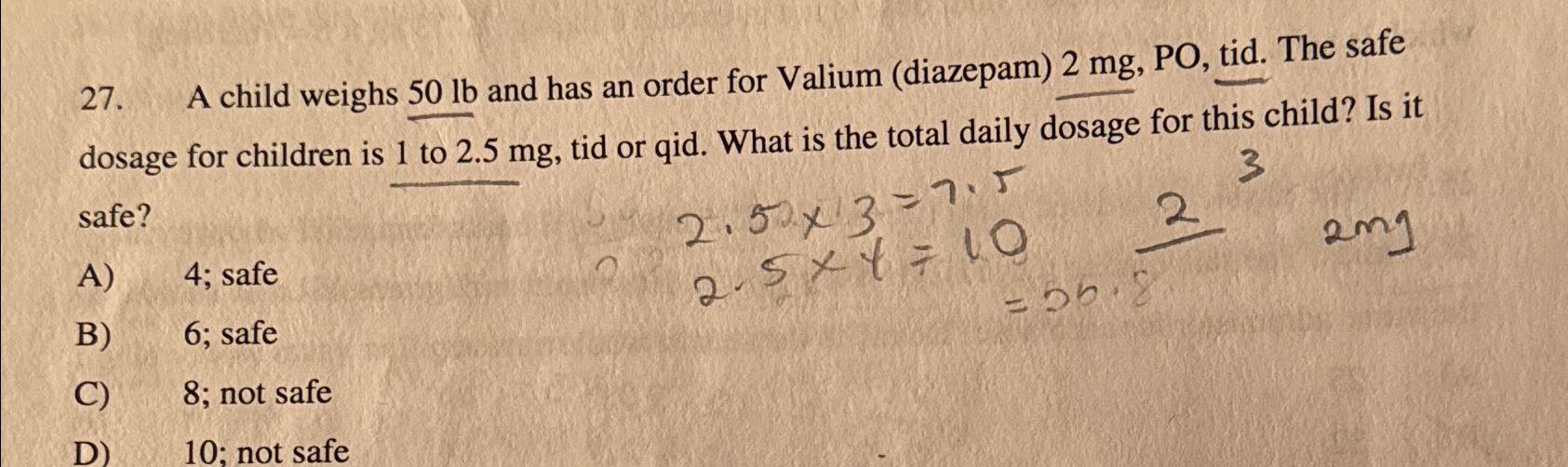 Solved A child weighs 50lb ﻿and has an order for Valium