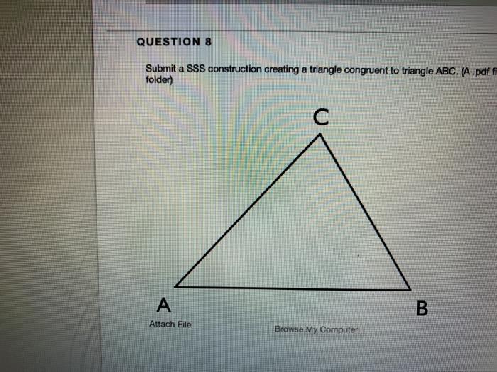 Solved QUESTION 8 Submit a SSS construction creating a | Chegg.com