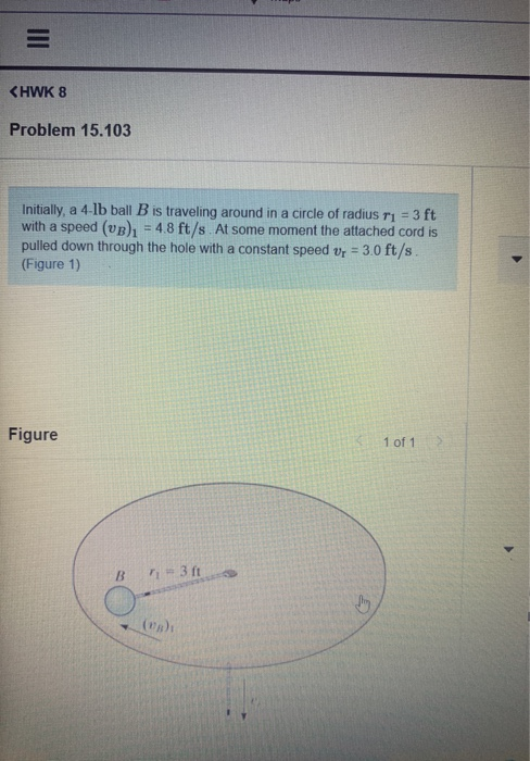 Solved Initially, A 4-lb Ball B Is Traveling Around In A | Chegg.com