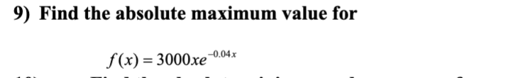 Solved Find the absolute maximum value forf(x)=3000xe-0.04x | Chegg.com