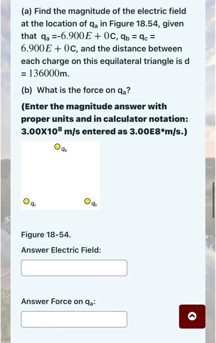 Solved (a) Find the magnitude of the electric field at the | Chegg.com