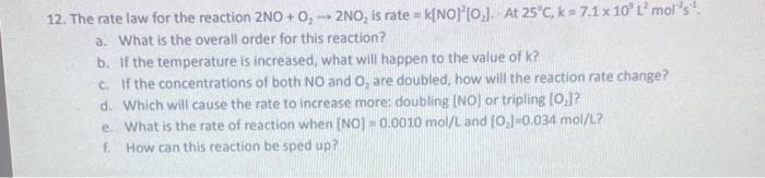 Solved 12. The rate law for the reaction 2NO+O2→2NO2 is rate | Chegg.com