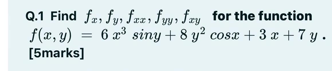 Solved Q 1 Find Fx Fy Fxx Fyy Fxy For The Function