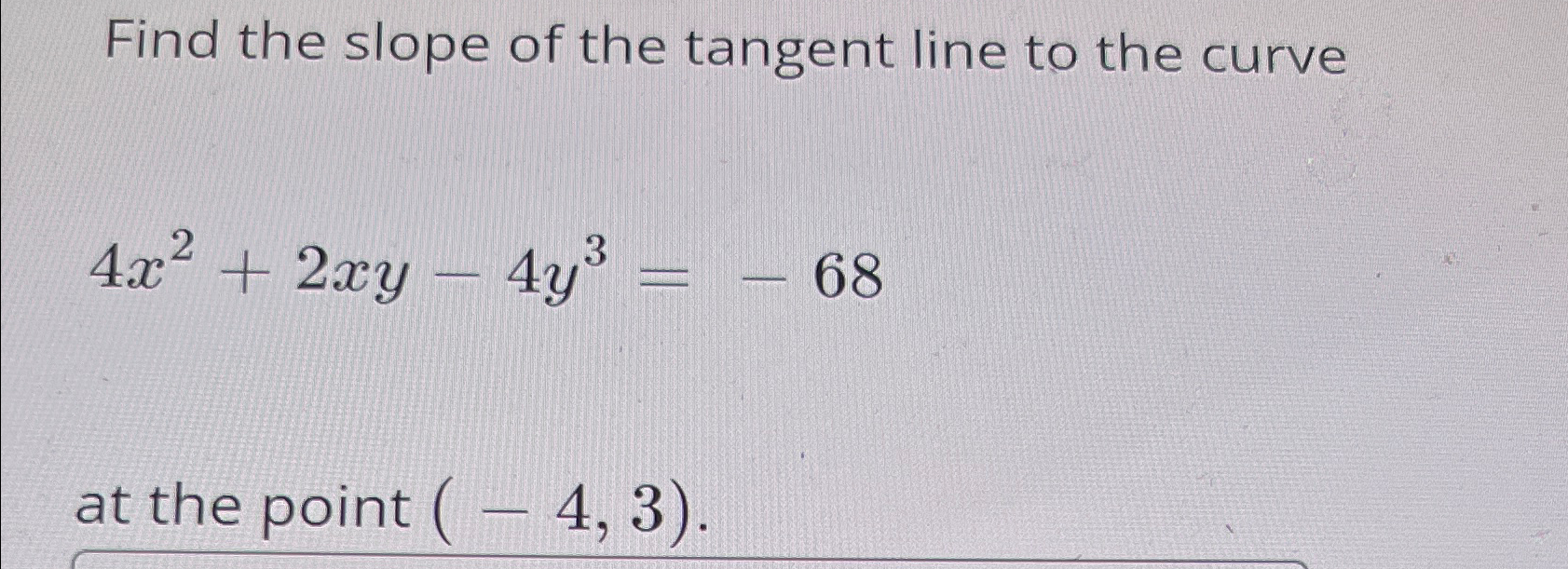 Solved Find the slope of the tangent line to the | Chegg.com