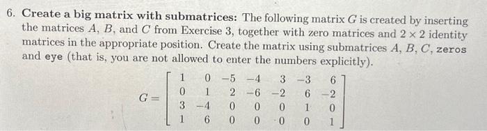 Solved 6. Create a big matrix with submatrices: The | Chegg.com