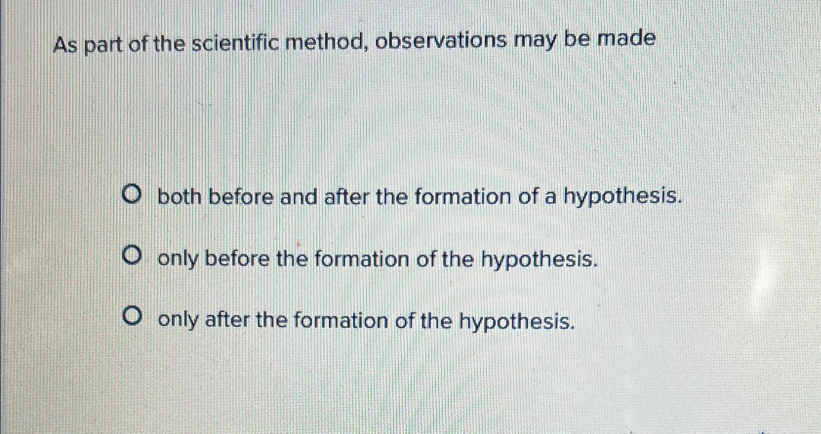 1. write a hypothesis based on observations and scientific principles