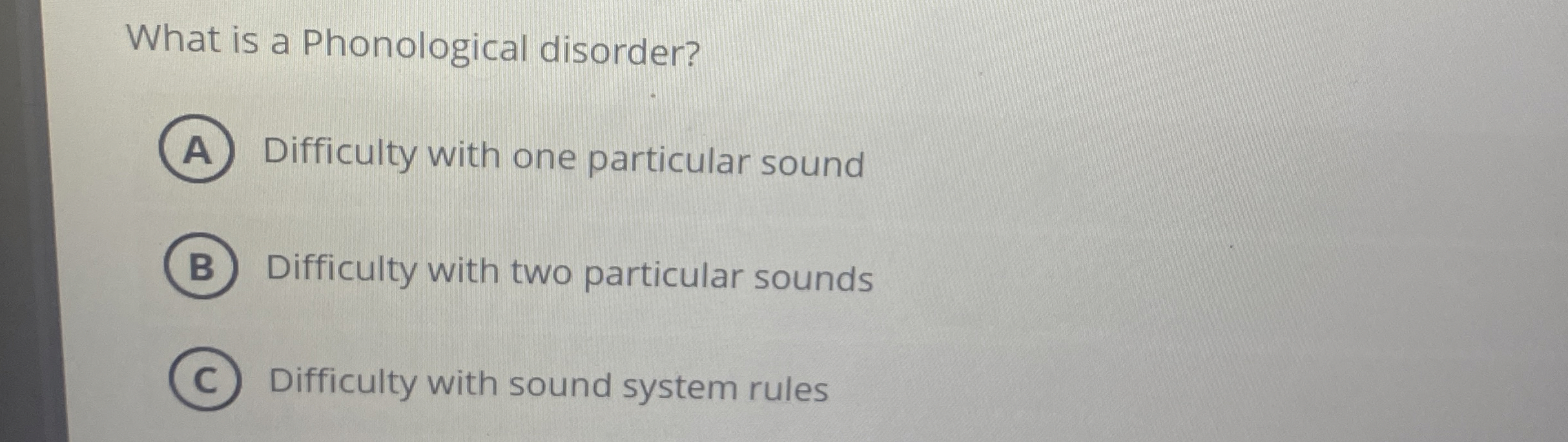 Solved What is a Phonological disorder?Difficulty with one | Chegg.com