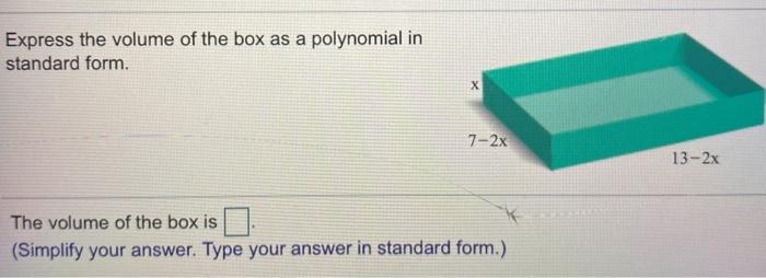 Solved Express the volume of the box as a polynomial in | Chegg.com