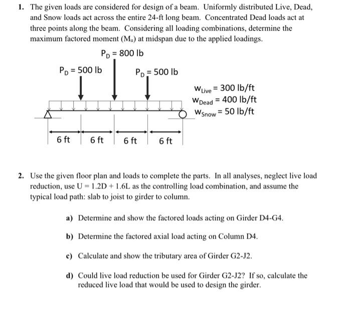 Solved 1. The given loads are considered for design of a