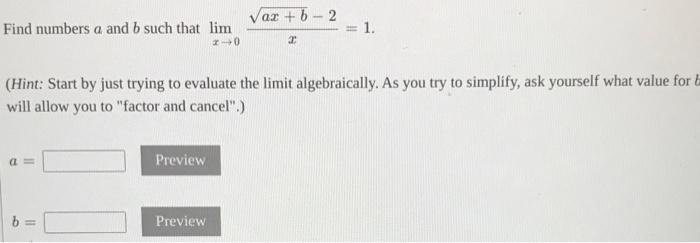 Solved Find Numbers A And B Such That Limx→0xax+b−2=1. | Chegg.com