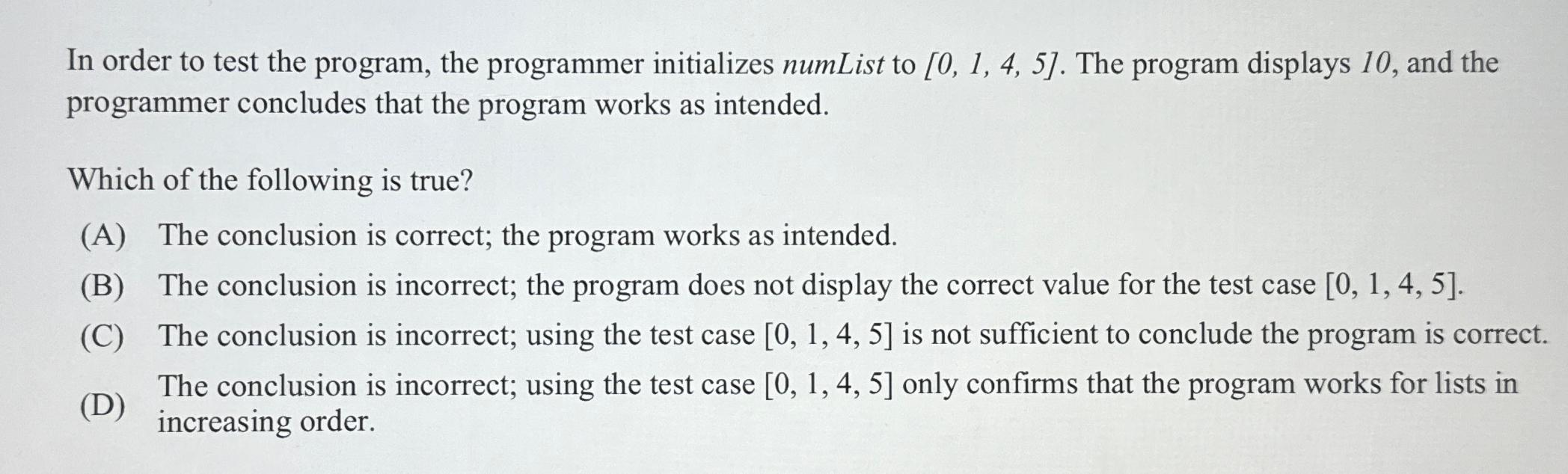 Solved In order to test the program, the programmer | Chegg.com
