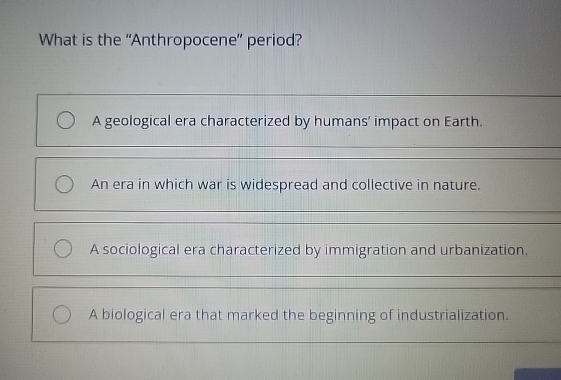 Solved What is the "Anthropocene" period?A geological era | Chegg.com