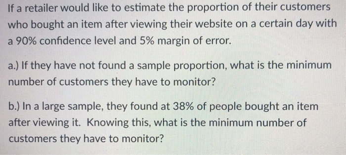 Solved If a retailer would like to estimate the proportion | Chegg.com