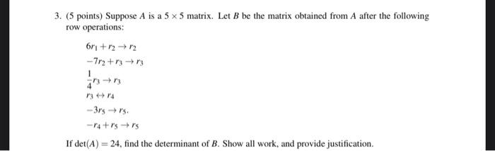 Solved 3. (5 Points) Suppose A Is A 5×5 Matrix. Let B Be The | Chegg.com