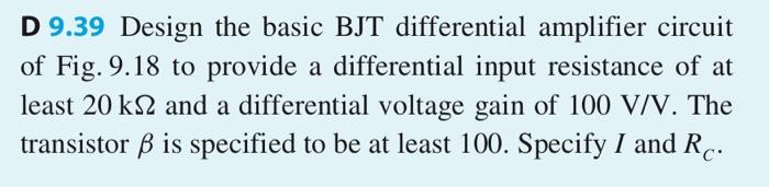 Solved D 9.39 Design the basic BJT differential amplifier | Chegg.com