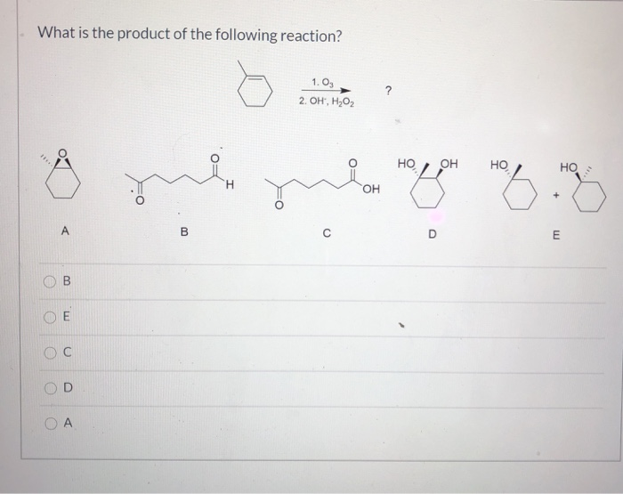 Solved What Is The Product Of The Following Reaction? 1. Од | Chegg.com