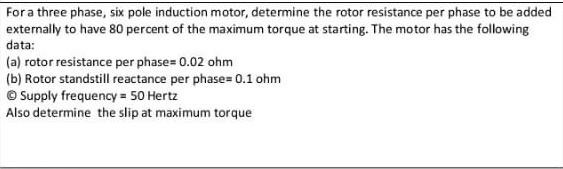 Solved For a three phase, six pole induction motor, | Chegg.com