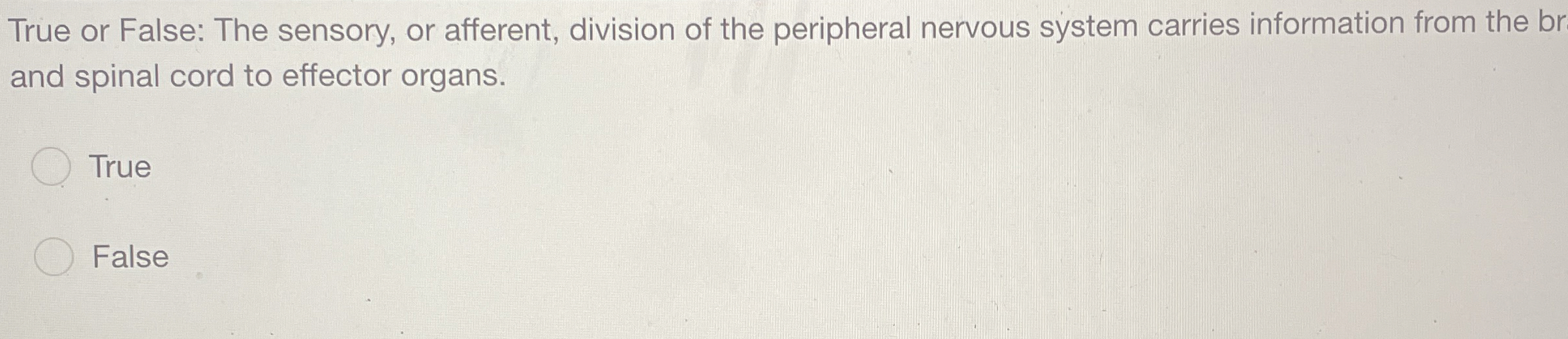 Solved True or False: The sensory, ﻿or afferent, division of | Chegg.com