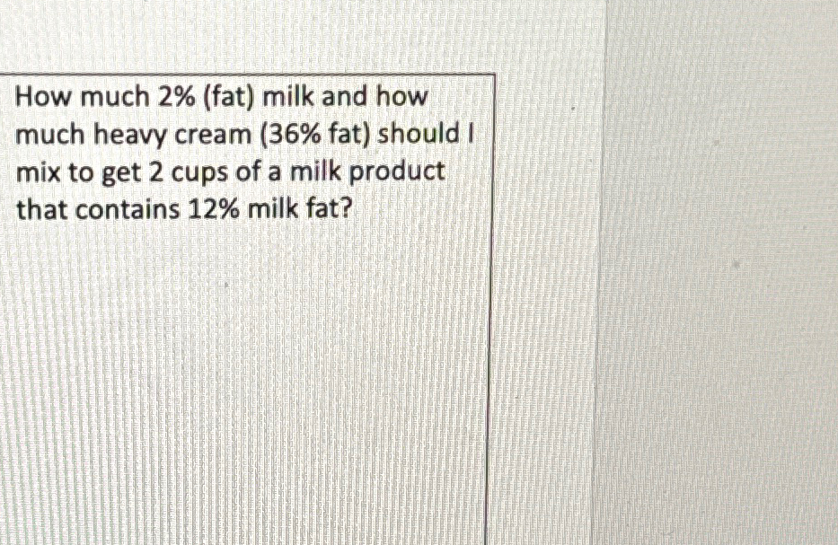 Solved How much 2 (fat) ﻿milk and how much heavy cream