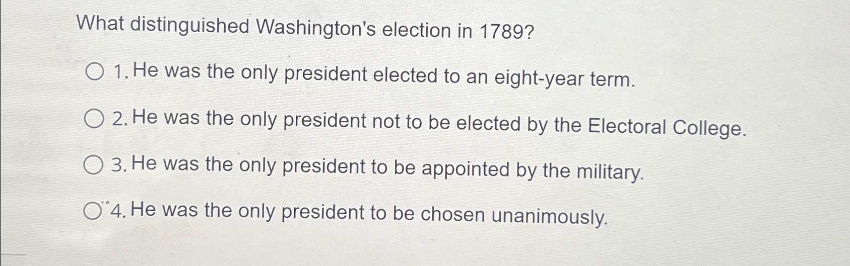 Solved What distinguished Washington's election in 1789?He | Chegg.com