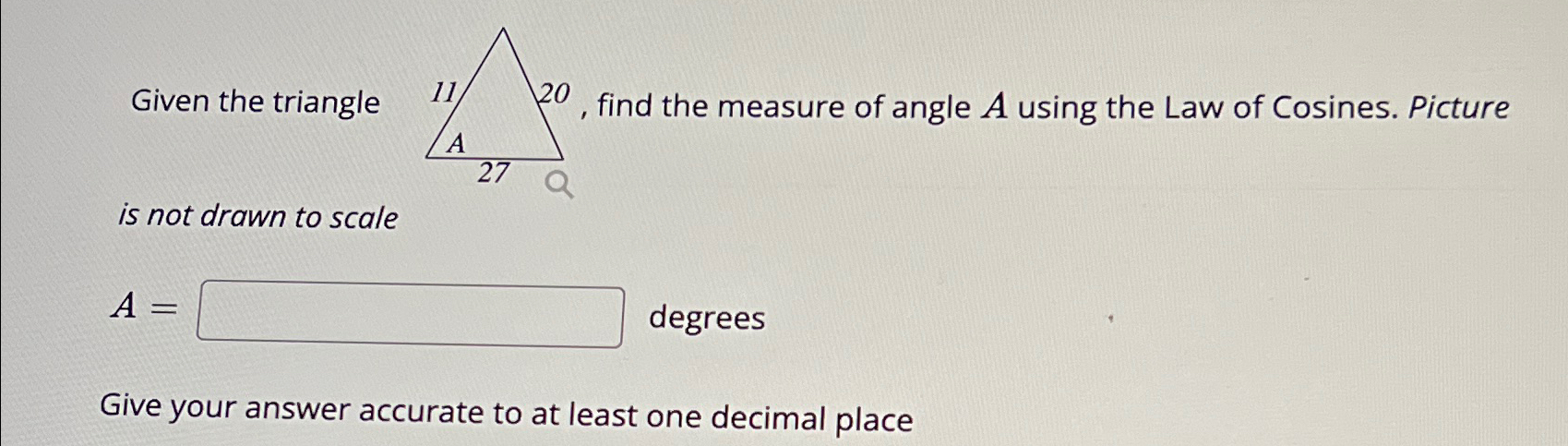 Solved Given the triangle find the measure of angle A using | Chegg.com