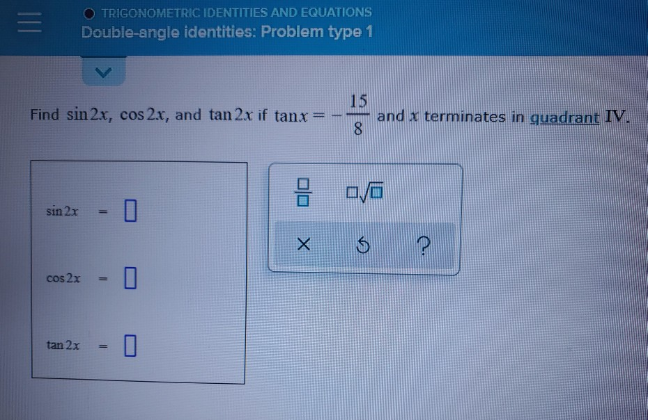 Solved O TRIGONOMETRIC IDENTITIES AND EQUATIONS Double-angle | Chegg.com