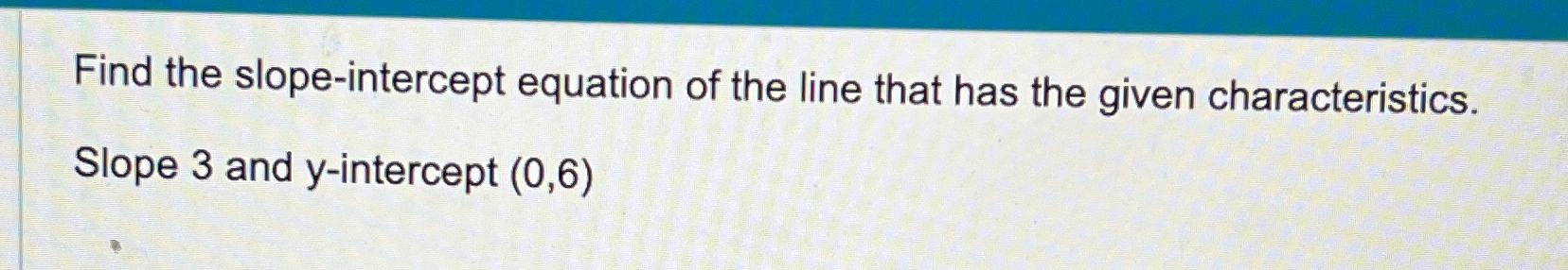Solved Find the slope-intercept equation of the line that | Chegg.com