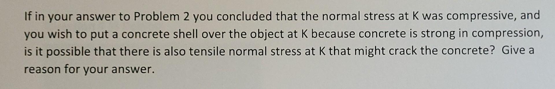 Solved Is the normal stress found the largest normal stress | Chegg.com