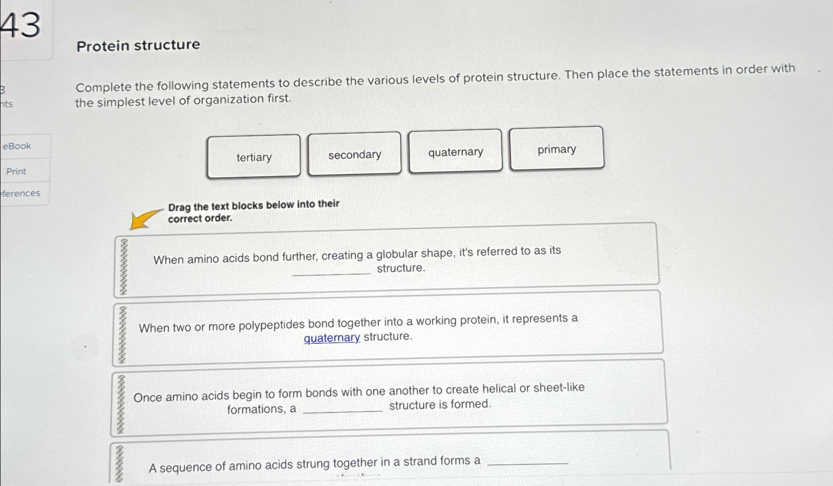 Solved 43Protein structureComplete the following statements | Chegg.com