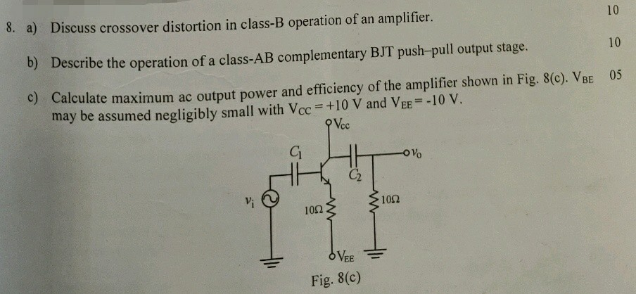 Solved 8. A) Discuss Crossover Distortion In Class-B | Chegg.com