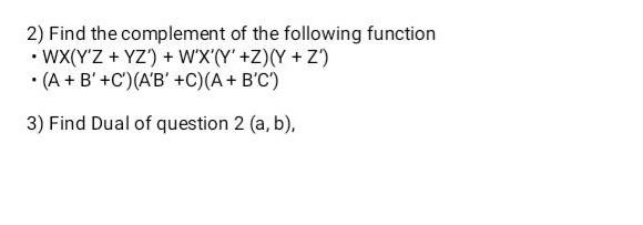 Solved 2) Find the complement of the following function • | Chegg.com