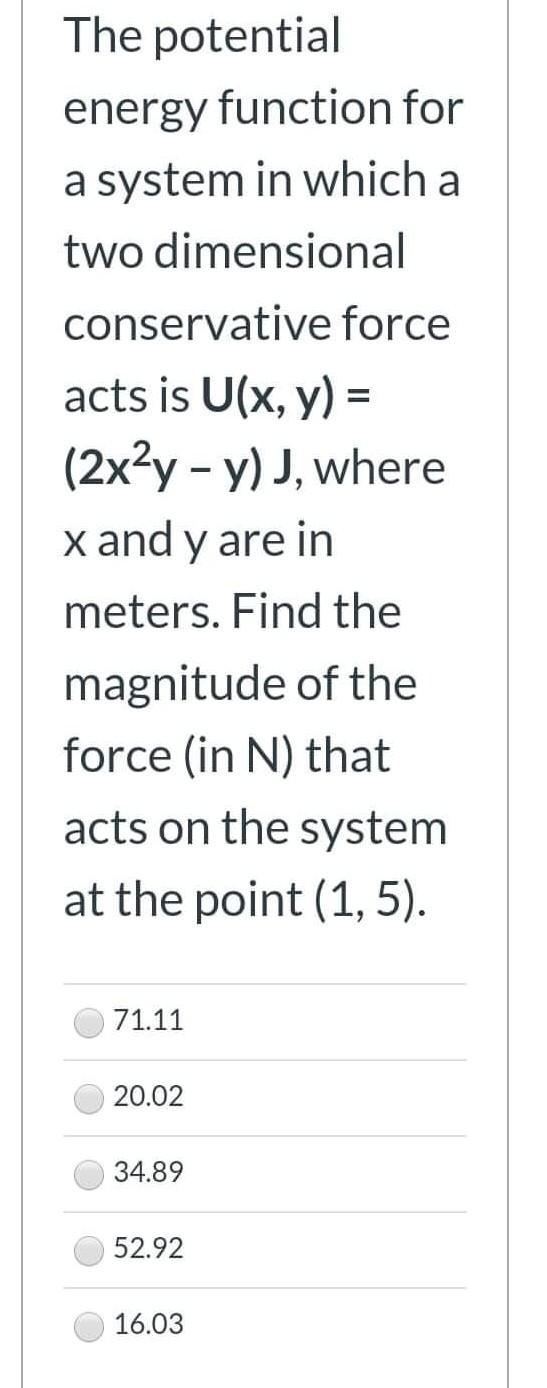 Solved = The potential energy function for a system in which | Chegg.com
