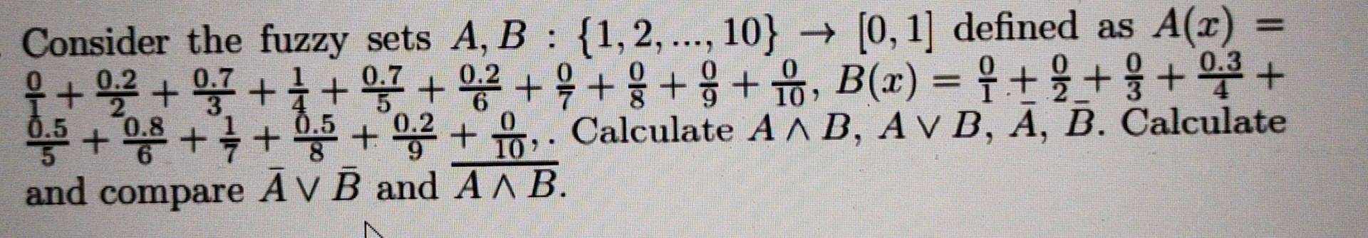 Solved Consider The Fuzzy Sets A,B:{1,2,…,10}→[0,1] Defined | Chegg.com