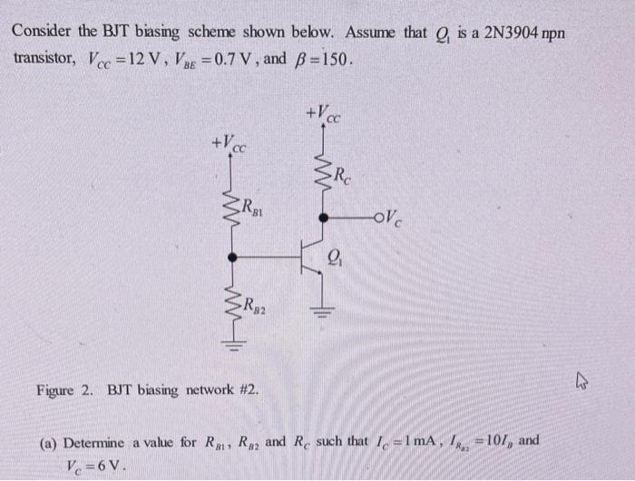Solved Consider the BJT biasing scheme shown below. Assume