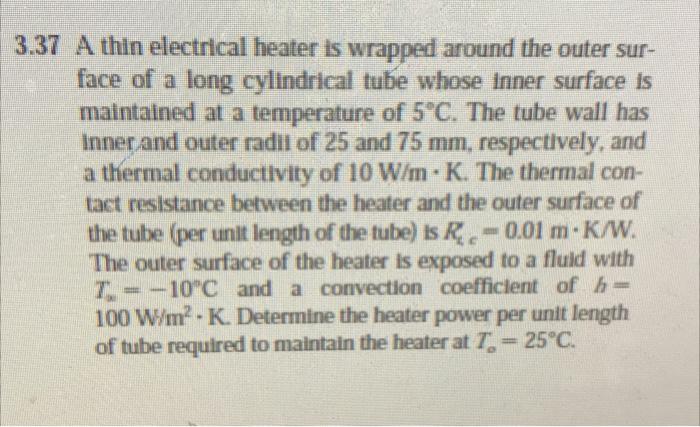 Solved 3.37 A thin electrical heater is wrapped around the | Chegg.com