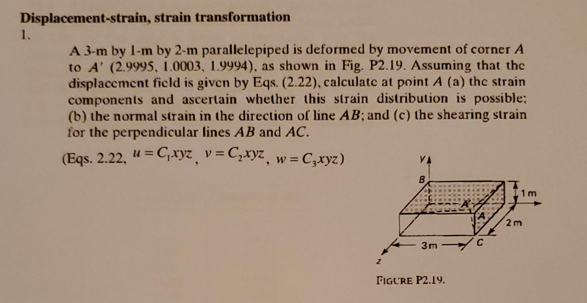Solved A 3m by 1m by 2m parallelepiped is deformed by