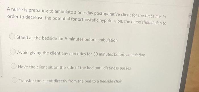 Solved A nurse is preparing to ambulate a one-day | Chegg.com