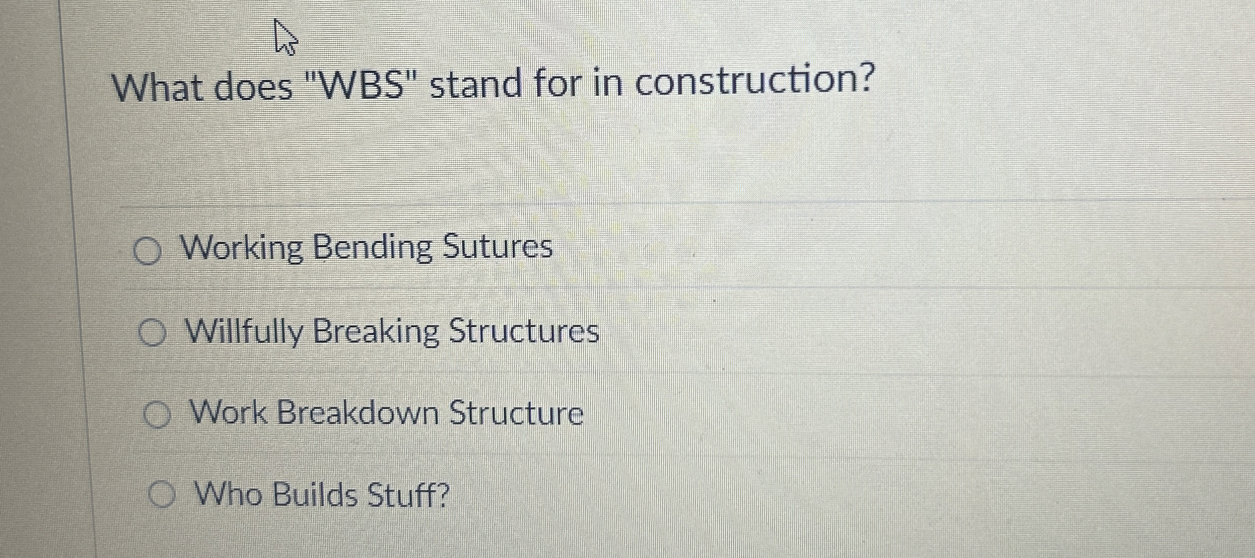 Solved What does "WBS" ﻿stand for in construction?Working