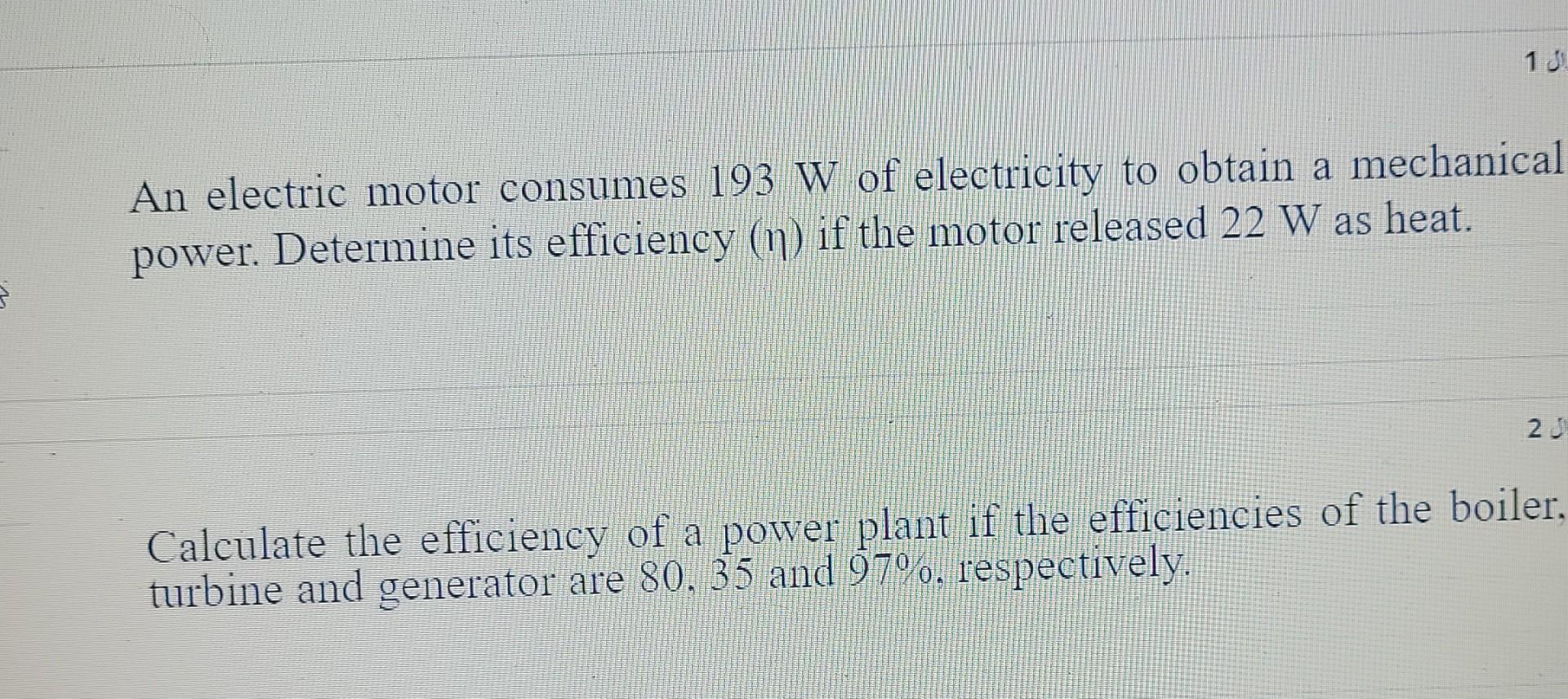 Solved An electric motor consumes 193 W of electricity to
