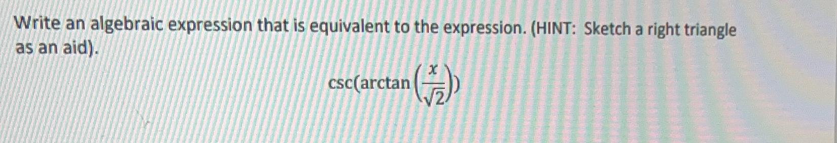 Solved Write an algebraic expression that is equivalent to | Chegg.com