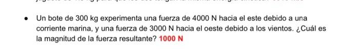 Un bote de \( 300 \mathrm{~kg} \) experimenta una fuerza de \( 4000 \mathrm{~N} \) hacia el este debido a una corriente marin