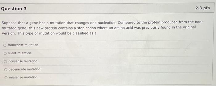 Solved Question 3 2.3 pts Suppose that a gene has a mutation | Chegg.com