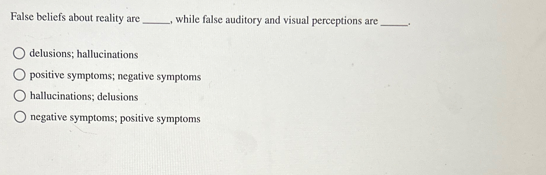 Solved False beliefs about reality are , ﻿while false | Chegg.com