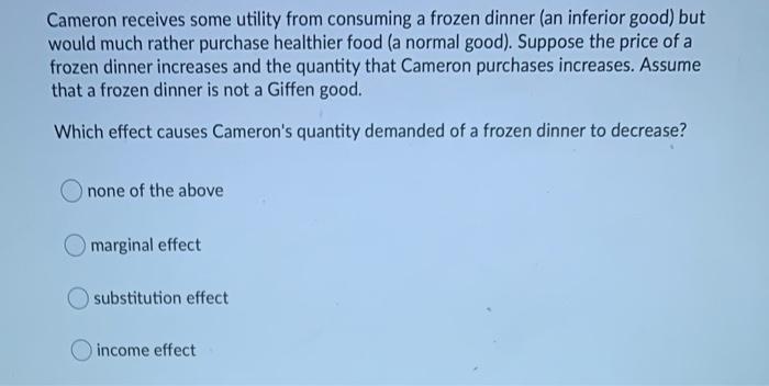 Solved Cameron receives some utility from consuming a frozen | Chegg.com