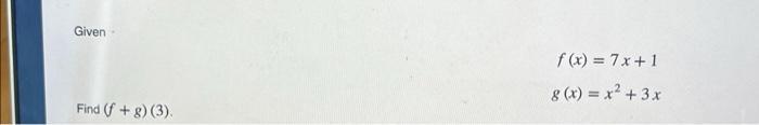 Given Find \( (f+g)(3) \) \[ \begin{array}{c} f(x)=7 x+1 \\ g(x)=x^{2}+3 x \end{array} \]