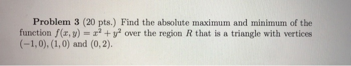 Solved Problem 3 (20 pts.) Find the absolute maximum and | Chegg.com