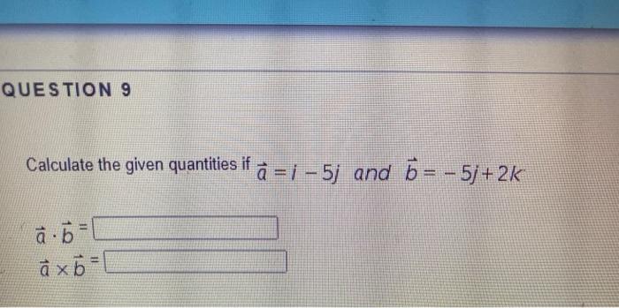 Solved QUESTION 9 Calculate the given quantities if à = 1 - | Chegg.com