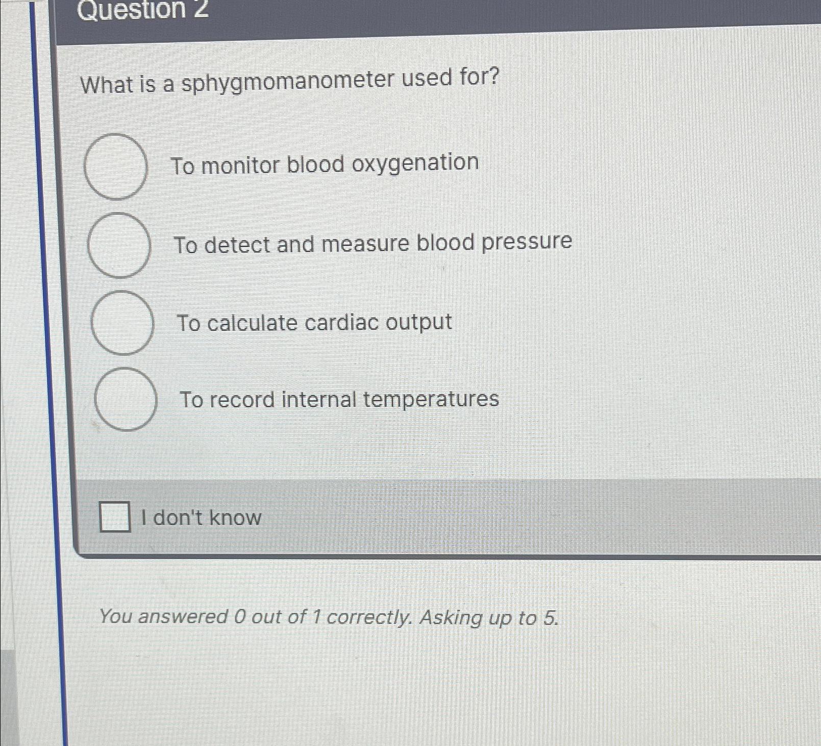 Solved Question 2What Is A Sphygmomanometer Used For?To | Chegg.com