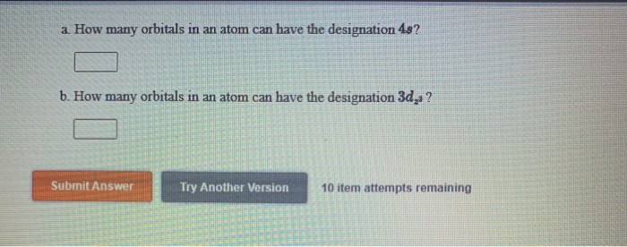 Solved a How many orbitals in an atom can have the | Chegg.com